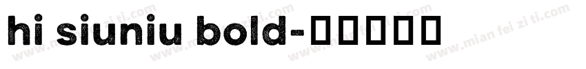 hi siuniu bold字体转换